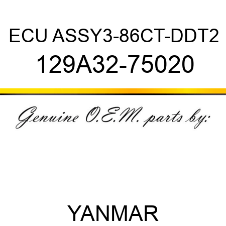 ECU ASSY,3-86CT-DDT2 129A32-75020