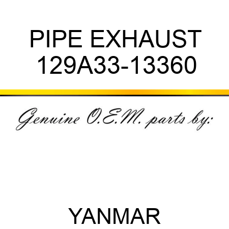 PIPE, EXHAUST 129A33-13360