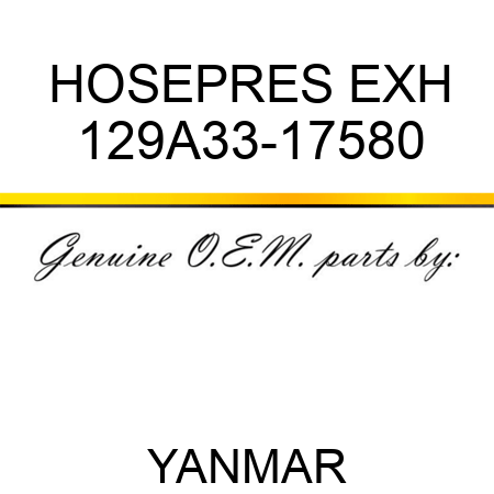 HOSE,PRES EXH 129A33-17580