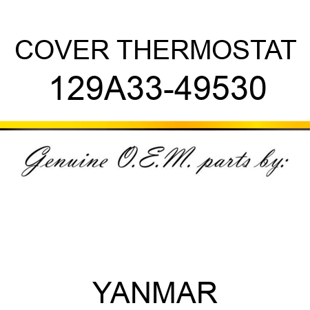 COVER, THERMOSTAT 129A33-49530