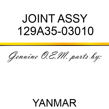 JOINT ASSY 129A35-03010