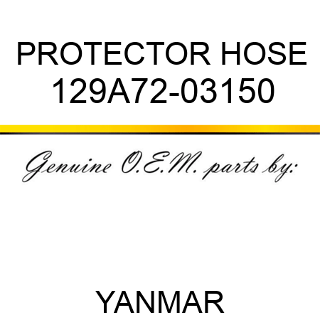 PROTECTOR, HOSE 129A72-03150