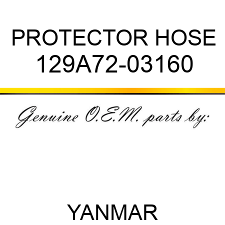 PROTECTOR, HOSE 129A72-03160