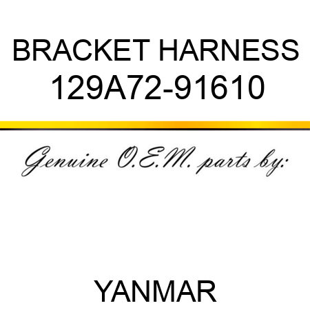 BRACKET, HARNESS 129A72-91610