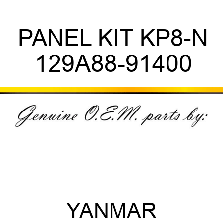 PANEL KIT, KP8-N 129A88-91400