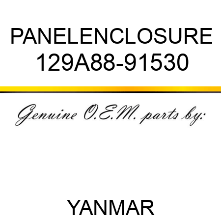 PANEL,ENCLOSURE 129A88-91530