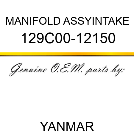 MANIFOLD ASSY,INTAKE 129C00-12150
