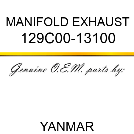 MANIFOLD, EXHAUST 129C00-13100
