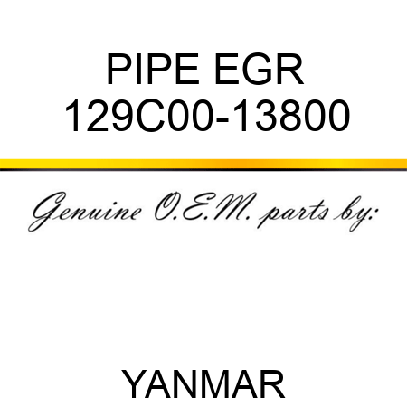 PIPE, EGR 129C00-13800