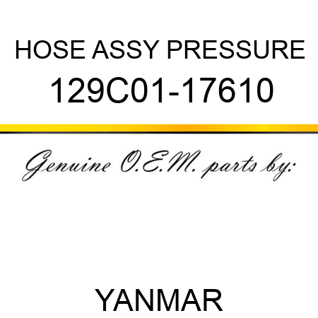 HOSE ASSY, PRESSURE 129C01-17610