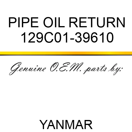 PIPE, OIL RETURN 129C01-39610