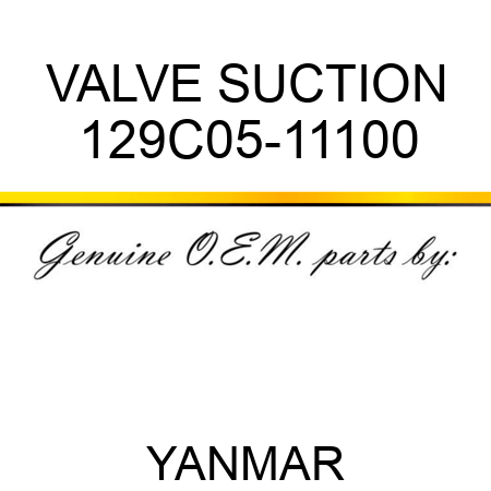 VALVE, SUCTION 129C05-11100