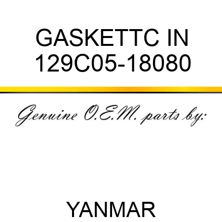 GASKET,TC IN 129C05-18080