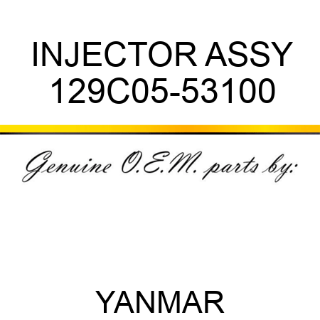 INJECTOR ASSY 129C05-53100