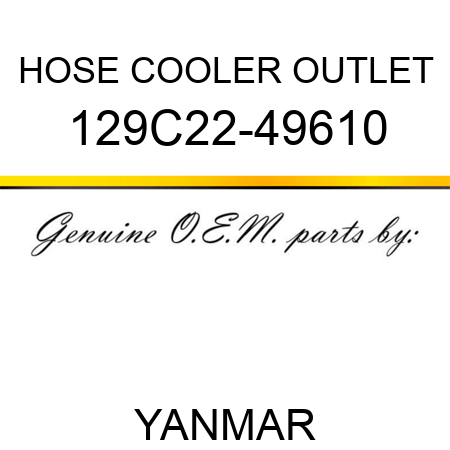 HOSE, COOLER OUTLET 129C22-49610