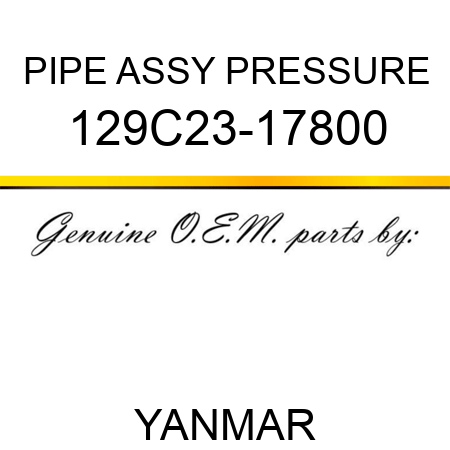 PIPE ASSY, PRESSURE 129C23-17800