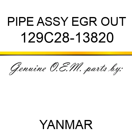 PIPE ASSY, EGR OUT 129C28-13820