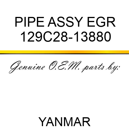 PIPE ASSY, EGR 129C28-13880