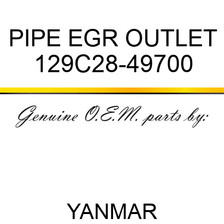 PIPE, EGR OUTLET 129C28-49700