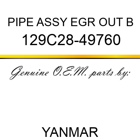 PIPE ASSY, EGR OUT B 129C28-49760