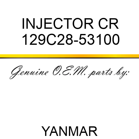INJECTOR, CR 129C28-53100