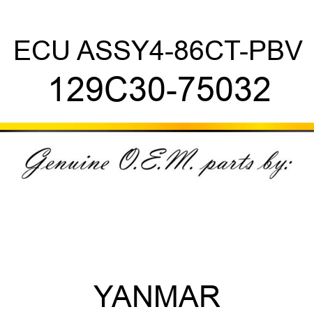 ECU ASSY,4-86CT-PBV 129C30-75032