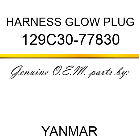 HARNESS, GLOW PLUG 129C30-77830