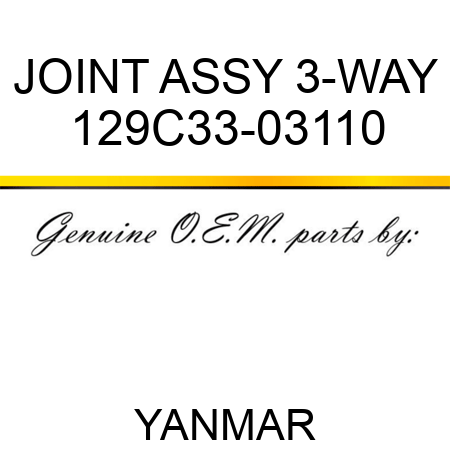 JOINT ASSY, 3-WAY 129C33-03110