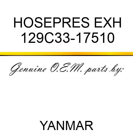 HOSE,PRES EXH 129C33-17510