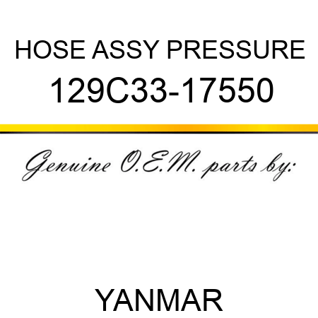 HOSE ASSY, PRESSURE 129C33-17550