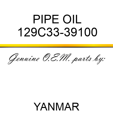 PIPE, OIL 129C33-39100
