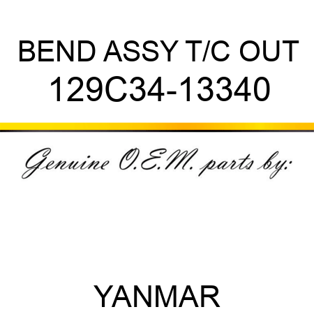 BEND ASSY, T/C OUT 129C34-13340