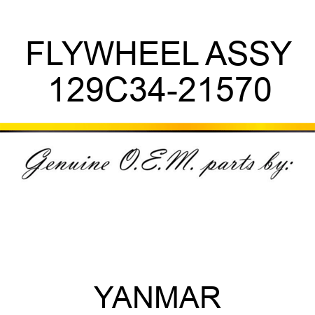FLYWHEEL ASSY 129C34-21570