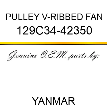 PULLEY, V-RIBBED FAN 129C34-42350