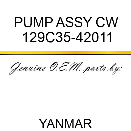 PUMP ASSY, CW 129C35-42011