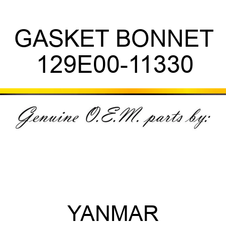 GASKET, BONNET 129E00-11330