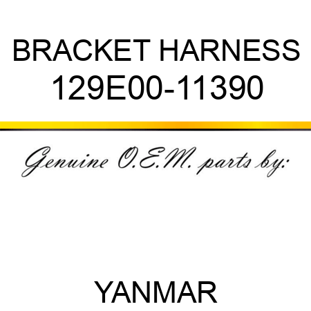 BRACKET, HARNESS 129E00-11390