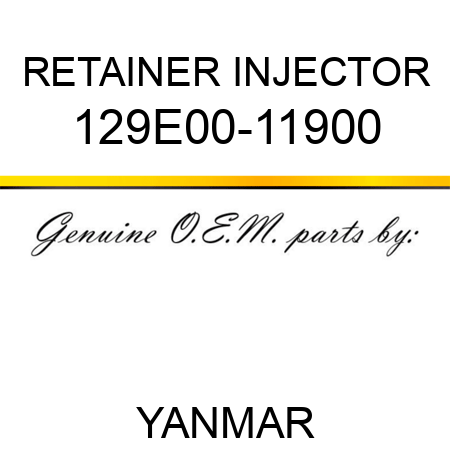 RETAINER, INJECTOR 129E00-11900