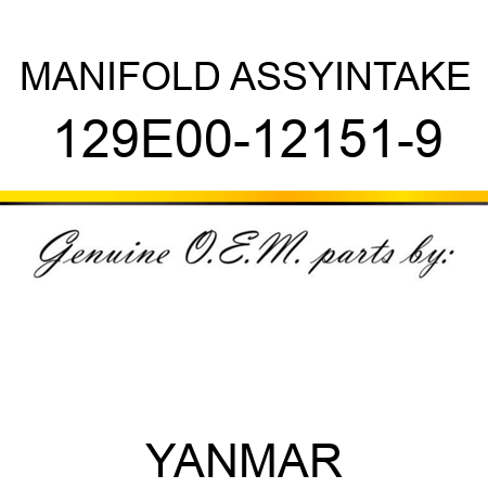 MANIFOLD ASSY,INTAKE 129E00-12151-9