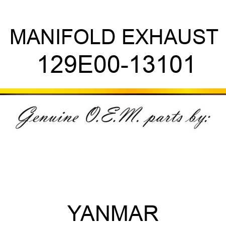 MANIFOLD, EXHAUST 129E00-13101