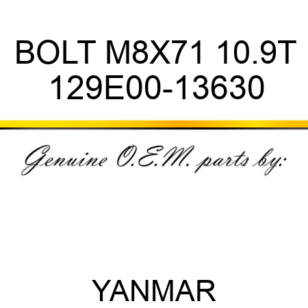 BOLT, M8X71 10.9T 129E00-13630
