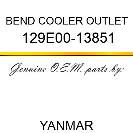 BEND, COOLER OUTLET 129E00-13851