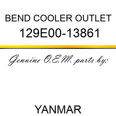 BEND, COOLER OUTLET 129E00-13861