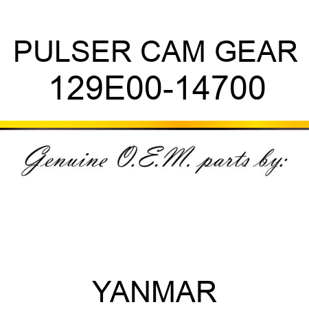 PULSER, CAM GEAR 129E00-14700