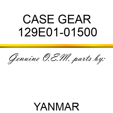CASE, GEAR 129E01-01500