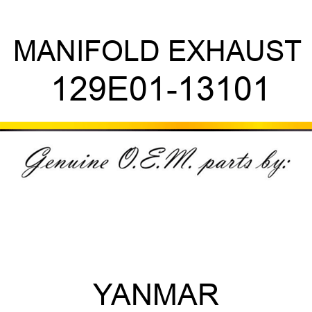 MANIFOLD, EXHAUST 129E01-13101