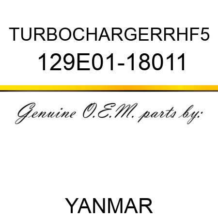 TURBOCHARGER,RHF5 129E01-18011