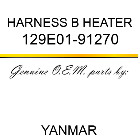 HARNESS, B HEATER 129E01-91270