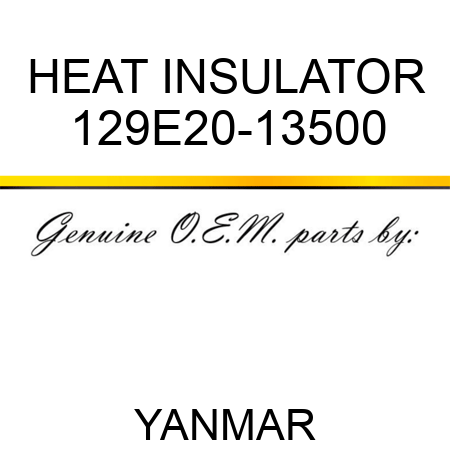 HEAT INSULATOR 129E20-13500