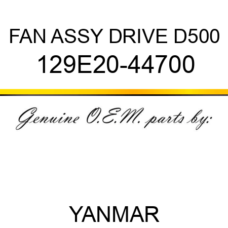 FAN ASSY, DRIVE D500 129E20-44700